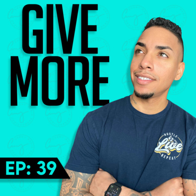 Episode 039: Why Giving Is The Answer