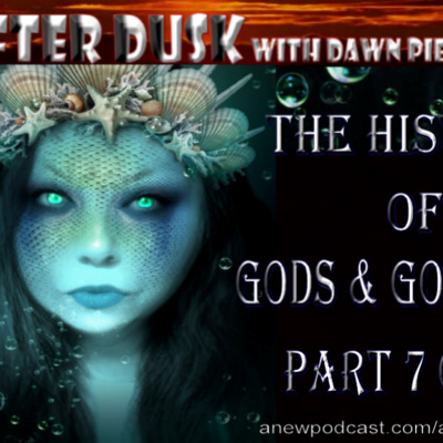 The History of Gods & Goddesses Part 7 of 11