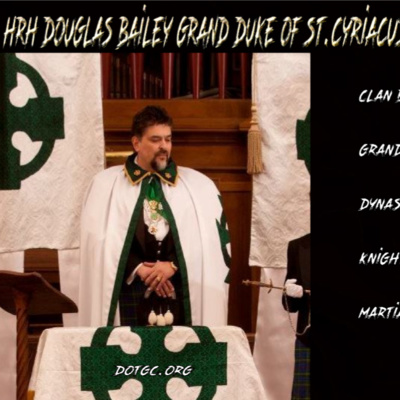 Exclusive Interview with HRH, Douglas Bailey the Grand Duke of St. Cyriacus, Tetrarch of Tiggiano