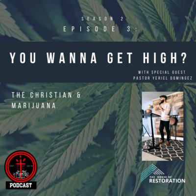 You Wanna Get High? W Special Guest Pastor Yeriel Dominguez