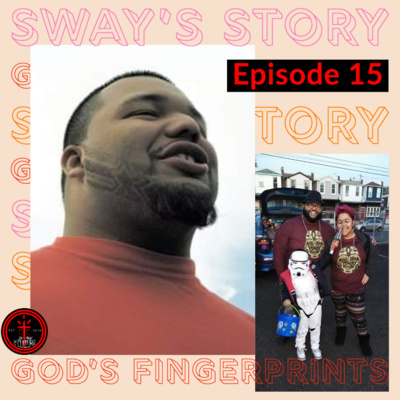 Gods Fingerprints: Sway's Story Pt. 3