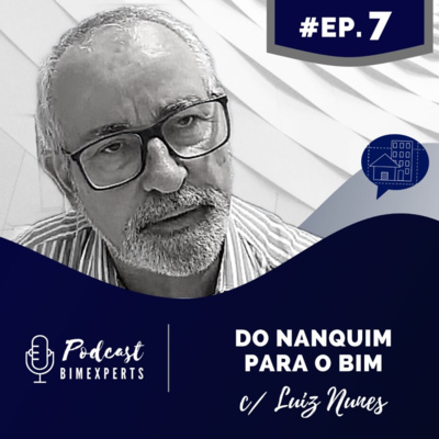 Episódio 7: Do nanquim para o BIM com Luiz Nunes.