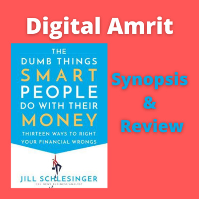 Synopsis & Review of 'The Dumb Things Smart People do with Their Money – 13 Ways to Right Your Financial Wrongs” by Jill Schlesinger.