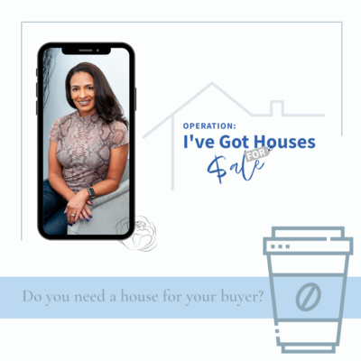 Operation, I've Got Houses for Sale