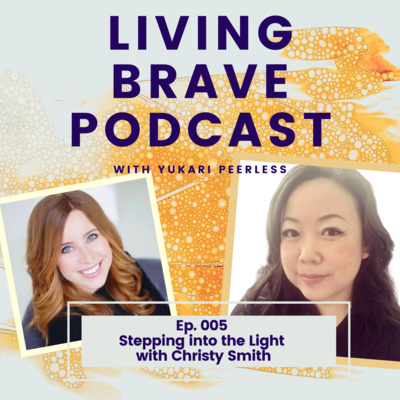 Ep. 5 Stepping into the light with Christy Smith