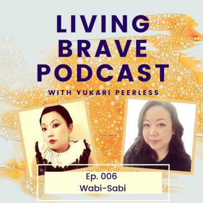 Ep. 6 Wabi-Sabi with Sachie Mikawa