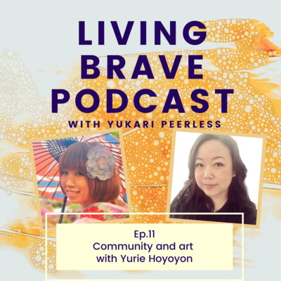 Ep.11 Community and art with Yurie Hoyoyon