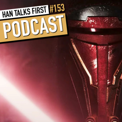 #153 - STAR WARS: KOTOR Getting a Remake & NEW Secret Game on the Horizon episode artwork