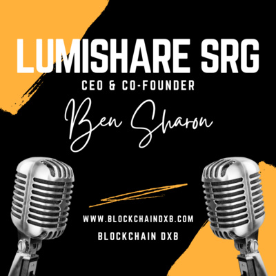 cover of episode Great conversation with Ben Sharon, CEO  Co-Founder Lumishare SRG