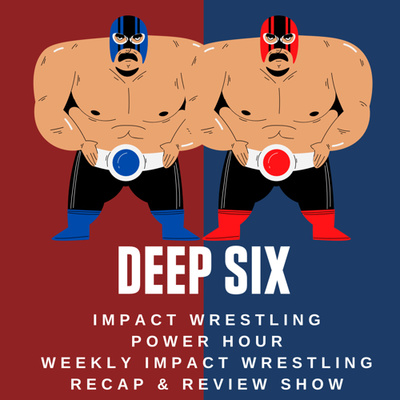 Deep Six Wrestling Podcast