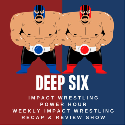 Deep Six Wrestling Podcast