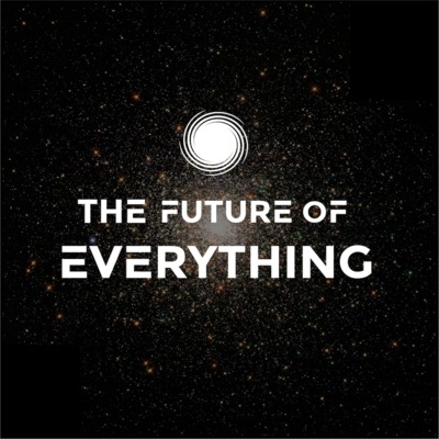 Ep. 1 - The Future of Everything