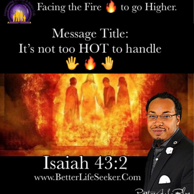  It’s not too HOT to handle! - 🖐 🔥 🤚 Isaiah 43:2