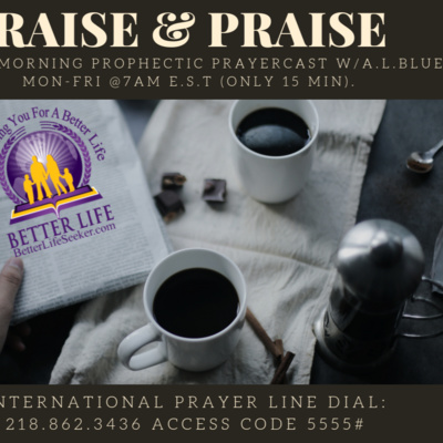 Focus forward w/A.L.Blue Morning PrayerCAST empowerment.