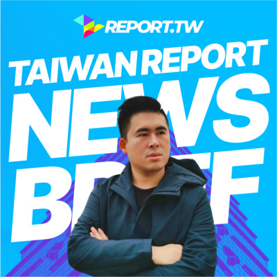 Taiwan Report News Brief – Fighting Chinese Influence