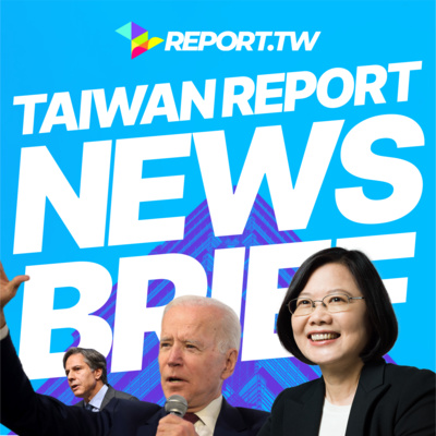 Taiwan Report News Brief – US-Taiwan Relations Part III