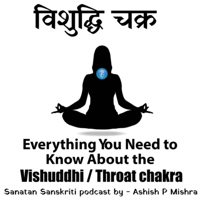 Visshuddhi Throat Chakra - Everything You Want To Know About by- Ashish P Mishra आइये जानते हैं विशुद्धि चक्र क्या है ? episode artwork