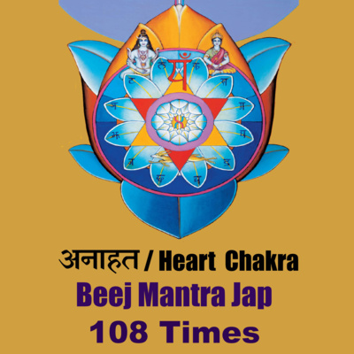 Anahata chakra Beej (YAM) Mantra Chants | 108 Times Heart Chakra Healing Jap Chanting By Ashish P Mishra episode artwork