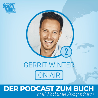 Gerrit Winter On Air mit Sabine Asgodom - Das Special zum Buch - Teil 2