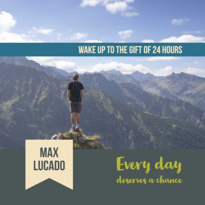 "Every Day Deserves A Chance" Episode 1 by Max Lucado episode artwork