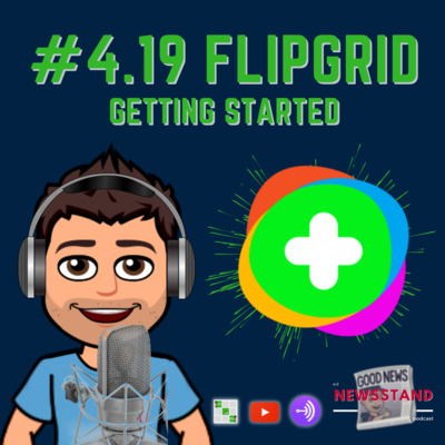 4.19: Flipgrid: Getting Started