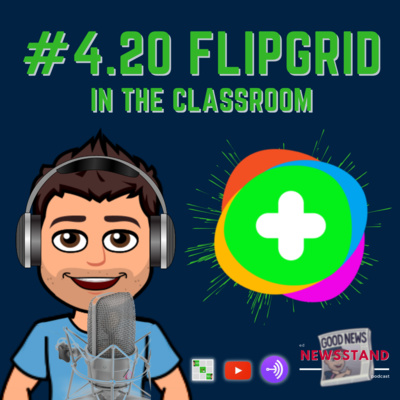 4.20: Flipgrid in the Classroom