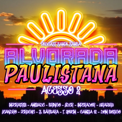 Episódio 118 - Alvorada Paulistana - Acesso 2 episode artwork