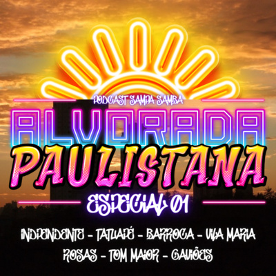 Episódio 119 - Alvorada Paulistana - Especial 1º Dia episode artwork