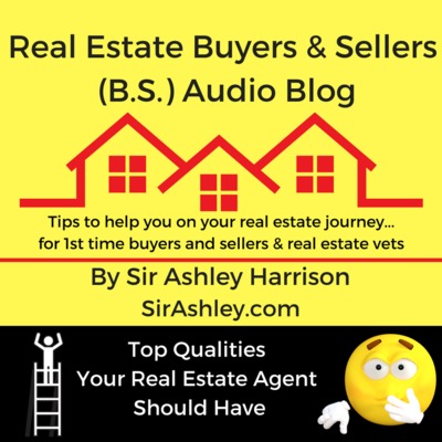 Real Estate Buyers & Sellers Audio Blog by Sir Ashley Harrison