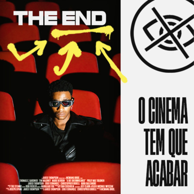#15 - O Cinema tem que acabar