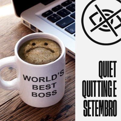 #21 - Propósito, Quiet Quitting e Setembro Amarelo