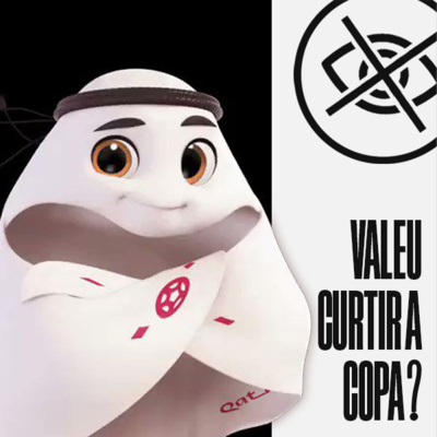 #25 - Valeu curtir a Copa do Catar?
