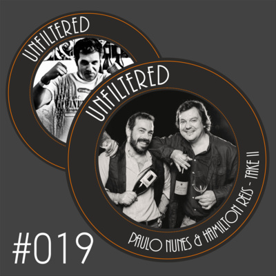 Unfiltered by Hugo Mendes #019 com Paulo Nunes e Hamilton Reis (2ªX)