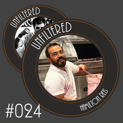 Unfiltered by Hugo Mendes #024 com Hamilton Reis