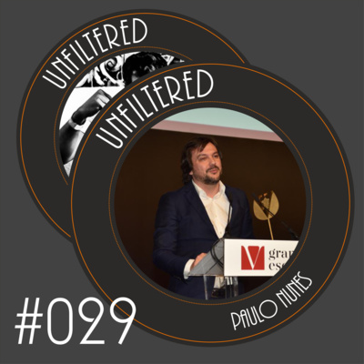 Unfiltered by Hugo Mendes #029 com Paulo Nunes