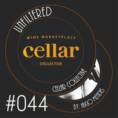 Unfiltered by Hugo Mendes #044 com Equipa Cellar Collective