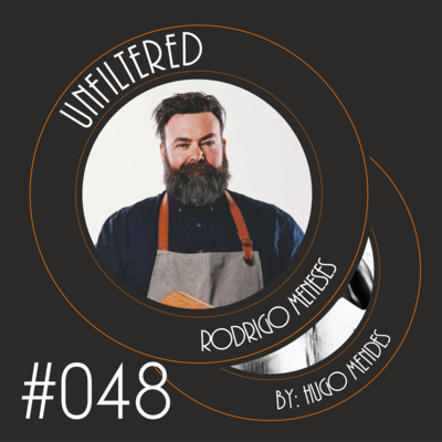 Unfiltered by Hugo Mendes #048 com Rodrigo Meneses