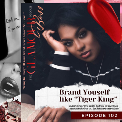 Brand Yourself Like Tiger King By The Glamour Boss Podcast A