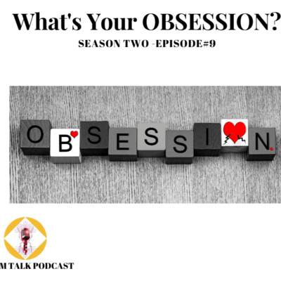 What's Your OBSESSION?