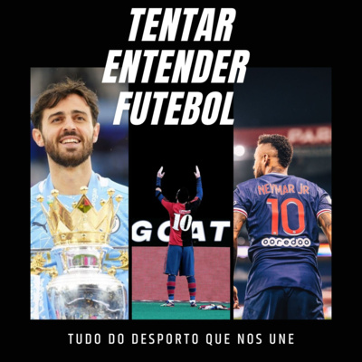 TENTAR ENTENDER FUTEBOL-T4/ep.1