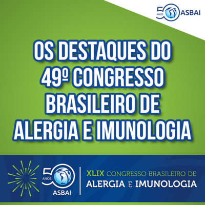 Os destaques do 49º Congresso Brasileiro de Alergia e Imunologia episode artwork