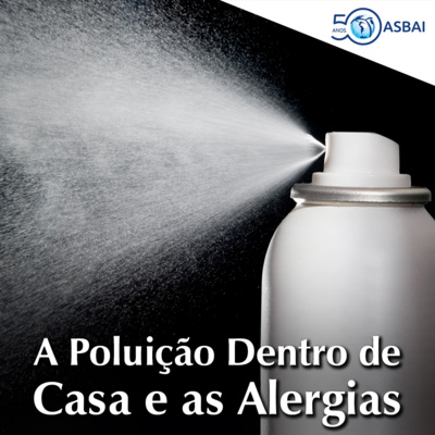 A Poluição Dentro de Casa e as Alergias