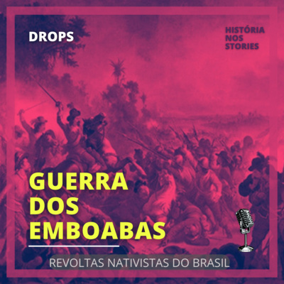 Guerra dos Emboabas - Drops - Revoltas Nativistas Série