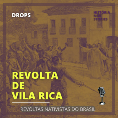 Revolta de Vila Rica - Drops - Revoltas Nativistas Série