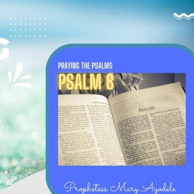 Praying The Psalms: Psalm 8-Season 10-Episode 8 episode artwork