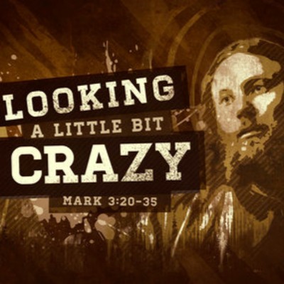 "Looking A Little Bit Crazy" Sermon & Roundtable 6/10/18