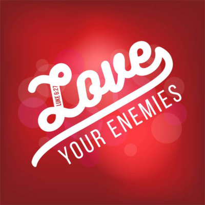 "Dealing with Your Enemies" - February 24, 2019 - RCL C - Epiphany 7