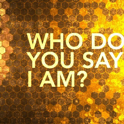 "Who Do You Say That I Am?" August 23, 2020 Proper 16 RCL A