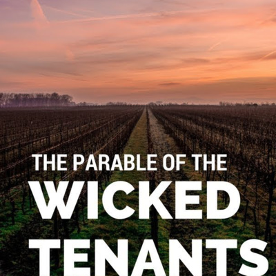 "Wicked Tenants in a Wicked World" October 4 2020 Proper 22 RCL A.mp3