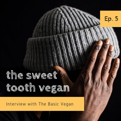 Episode 5 - Interview with The Basic Vegan